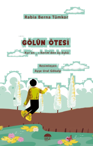 Gölün Ötesi;Kur'an-ı Kerim'den Üç Öykü