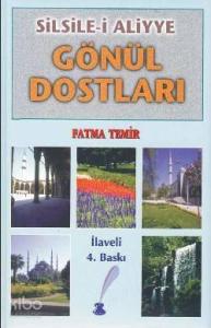 Gönül Dostları; Silsile-i Aliyye