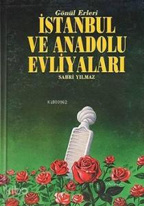 Gönül Erleri İstanbul ve Anadolu Evliyaları (2 Cilt, 1. Hamur)