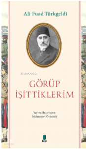 Görüp İşittiklerim