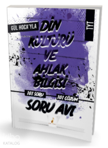 Gül Hoca'yla TYT Din Kültürü ve Ahlak Bilgisi Soru Avı 101 Çözümlü Soru