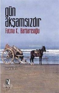 Gün Akşamsızdır