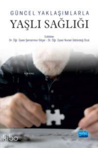 Güncel Yaklaşımlarla Yaşlı Sağlığı