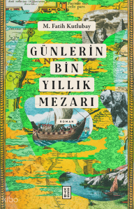 Günlerin Bin Yıllık Mezarı