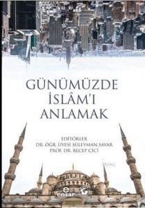 Günümüzde İslâm'ı Anlamak