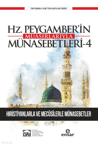 Günümüze Yansımalarıyla Hz. Peygamber’in Muasırlarıyla Münasebetleri-4;Hristiyanlarla Ve Mecusilerle Münasebetler