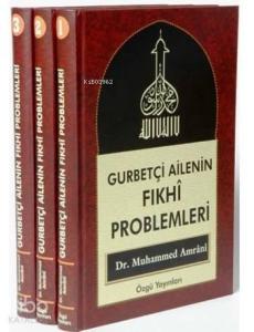 Gurbetçi Ailenin Fıkhi Problemleri ( 3 Cilt - 1. Hamur)