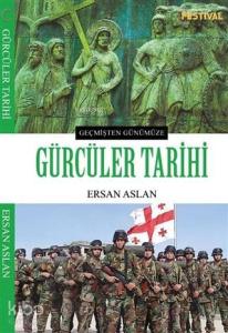 Gürcüler Tarihi; Geçmişten Günümüze