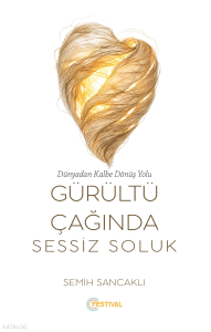 Gürültü Çağında Sessiz Soluk