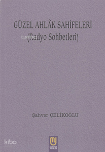 Güzel Ahlâk Sahifeleri; Radyo Sohbetleri