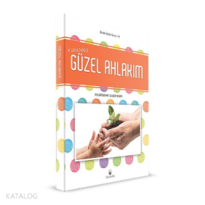Güzel Ahlakım - Dinim İslam Serisi 4