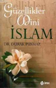 Güzellikler Dini İslam