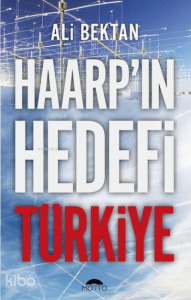 Haarp'ın Hedefi Türkiye