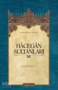 Hâcegân Sultanları (Ciltli)