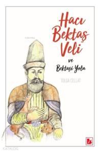 Hacı Bektaş Veli ve Bektaşi Yolu