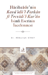 Hâcibzâde’nin Kavâ‘idü’l-Furkân fî Tecvîdi’l-Kur’ân İsimli Eserinin İncelenmesi