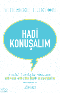 Hadi Konuşalım;Etkili İletişim Yolları Süper Gücünüzü Keşfedin