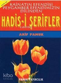 Hadis-i Şerifler  Kainatın Efendisi Peygamber Efendimizin Dilinden (Hadis-006)
