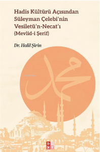 Hadis Kültürü Açısından Süleyman Çelebi’nin Vesîletü’n-Necât'ı;Mevlid-i Şerif