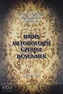 Hadis Metodolojisi Üzerine Düşünmek; İmam Evzai'nin Hadis Metodu Üzerine