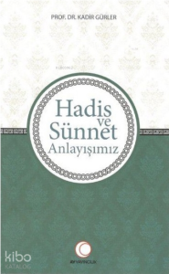 Hadis ve Sünnet Anlayışımız