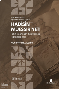 Hadisin Müessiriyeti: Fakih İmamların İhtilaflarında Hadislerin Tesiri