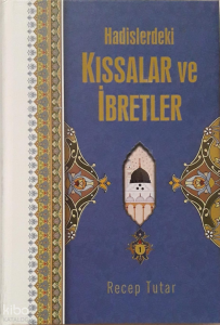 Hadislerdeki Kıssalar ve İbretler