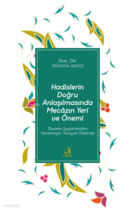Hadislerin Doğru Anlaşılmasında Mecâzın Yeri ve Önemi