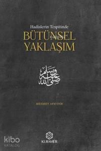 Hadislerin Tespitinde Bütünsel Yaklaşım