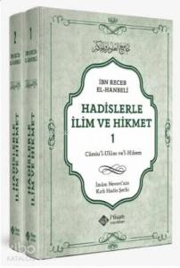 Hadislerle İlim Ve Hikmet Camiu'l-Ulum ve'l-Hikem (2 Cilt Takım); İmam Nevevi'nin Kırk Hadis Şerhi