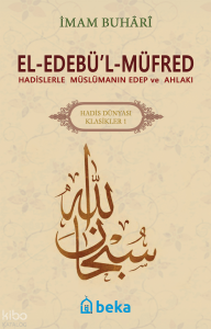Hadislerle Müslümanın Edep ve Ahlakı - el-Edebül Müfred - Arapça Metinsiz (Karton Kapak)