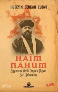 Haim Nahum; Siyonizmin İdeali Peşinde Koşan Bir Hahambaşı