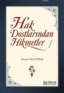Hak Dostlarından Hikmetler - 1