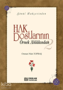 Hak Dostlarının Örnek Ahlakından - 2 (Ciltli)