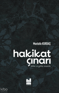 Hakikat Çınarı;Kökler ve Gökler Arasında