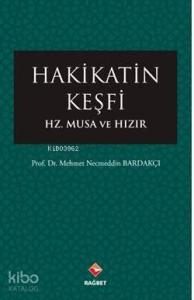 Hakikatin Keşfi; Hz.Musa ve Hızır