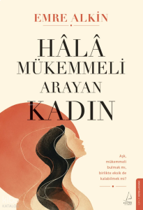 Hâlâ Mükemmeli Arayan Kadın