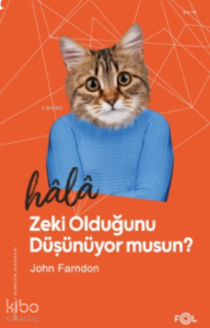 Hâlâ Zeki Olduğunu Düşünüyor musun?