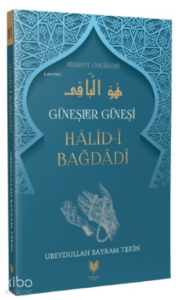 Halid-i Bağdadi – Güneşler Güneşi Hidayet Öncüleri 10
