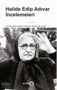 Halide Edip Adıvar İncelemeleri