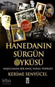 Hanedan'ın Sürgün Öyküsü