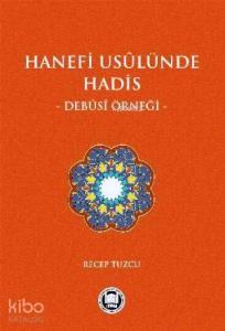 Hanefi Usulünde Hadis Debusi Örneği