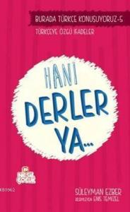 Hani Derler Ya..