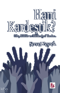 Hani Kardeştik?;Din, Kültür Ve Medeniyet Yazıları