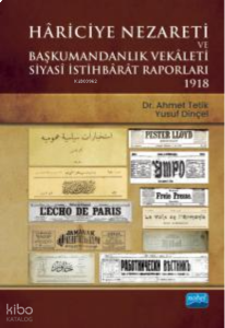 Hâriciye Nezareti ve Başkumandanlık Vekâleti Siyasi İstihbarat Raporları - 1918