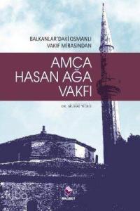 Hasan Ağa Vakfı & Balkanlardaki Osmanlı Vakıf Mirasından