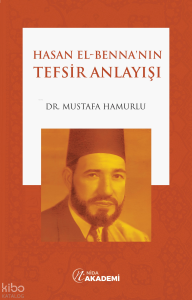 Hasan el-Benna'nın Tefsir Anlayışı