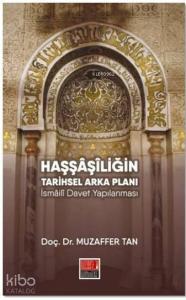 Haşşaşiliğin Tarihsel Arka Planı; İsmaili Davet Yapılanması