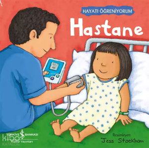 Hastane – Hayatı Öğreniyorum