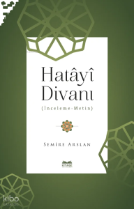 Hatâyî Divanı;İnceleme-Metin